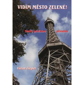 Vidím město zelené! - Václav Ziegler