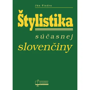 Slovník Štylistika súčasnej slovenčiny - Ján Findra