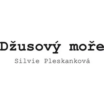 Poezie Džusový moře - Silvie Pleskanková