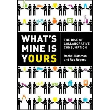 Beletrie pro dospělé What´s Mine is Yours - Rachel Botsman