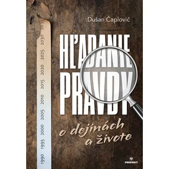 Hľadanie pravdy - Dušan Čaplovič