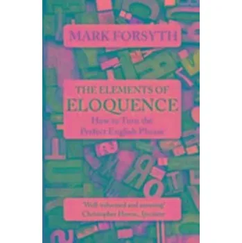 The Elements of Eloquence - Mark Forsyth