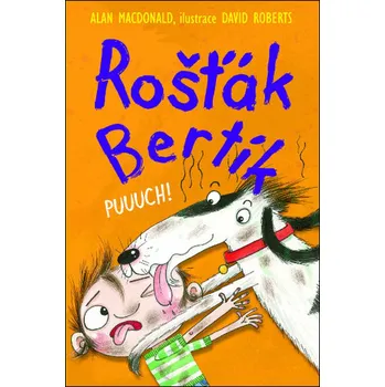 Rošťák Bertík Puuuch! - Alan MacDonald