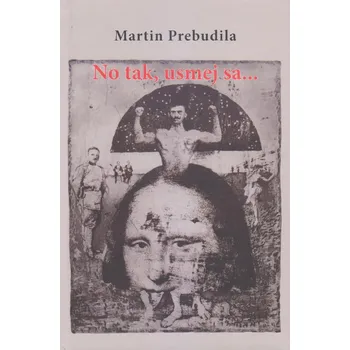 No tak, usmej sa... - Martin Prebudila