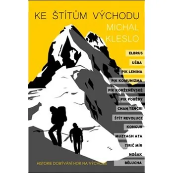 Literární cestopis Ke štítům východu - Michal Kleslo