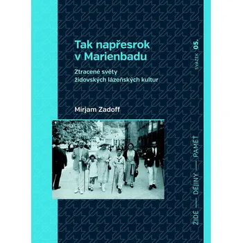 Tak napřesrok v Marienbadu - Mirjam Zadoff