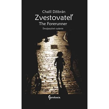 Zvestovateľ The Forerunner - Chalíl Džibrán