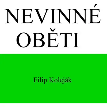 Nevinné oběti - Filip Koleják
