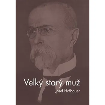 Velký starý muž - Josef Hofbauer