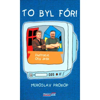 To byl fór! - Miroslav Prokop