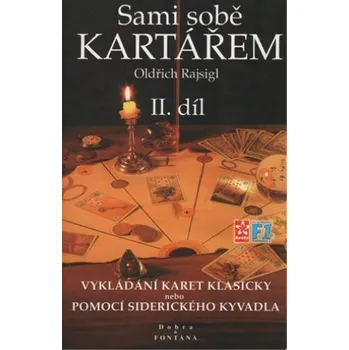 Sami sobě kartářem II. díl - Oldřich Rajsigl