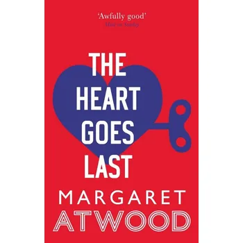 The Heart Goes Last - Margaret Atwood