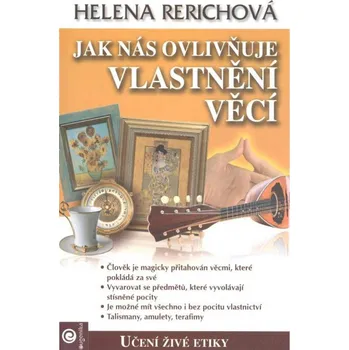 Jak nás ovlivňuje vlastnění věcí - Helena Rerichová