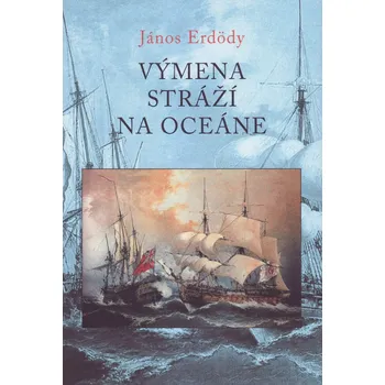 Výmena stráží na oceáne - János Erdödy