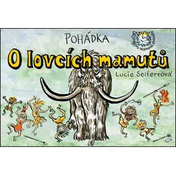 Pohádka Pohádka O lovcích mamutů - Lucie Seifertová (čeština)