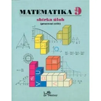 Matematika Matematika 9 Sbírka úloh - RNDr. Josef Molnár CSc.