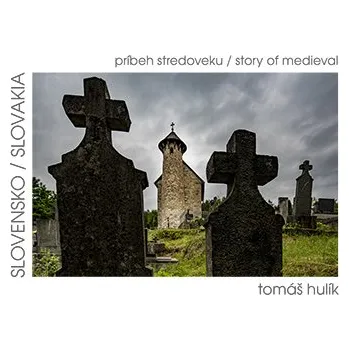Cestování Slovensko príbeh stredoveku - Tomáš Hulík
