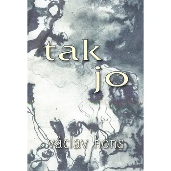 Poezie Tak jo - Václav Hons