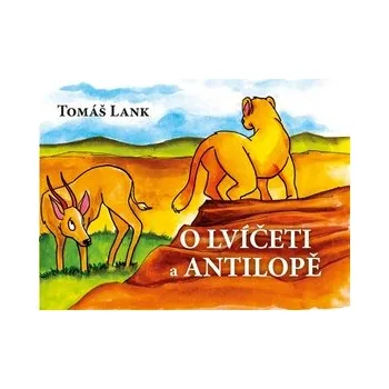 Pohádka O lvíčeti a antilopě - Tomáš Lank
