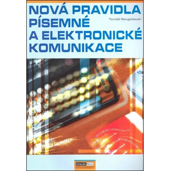 Nová pravidla písemné a elektronické komunikace - Tomáš Neugebauer