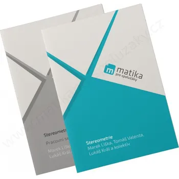 Matematika Matika pro spolužáky Stereometrie Pracovní sešit - Lukáš Král, Marek Liška, Tomáš Valenta