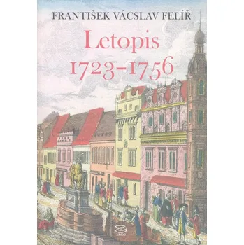 Letopis 1723–1756 - František Felíř