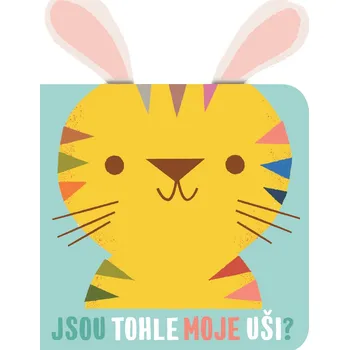 Bystrá hlava Jsou tohle moje uši? Tygr