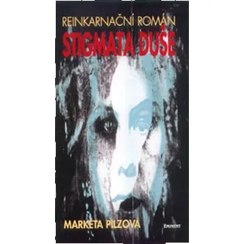 Stigmata duše - Markéta Pilzová