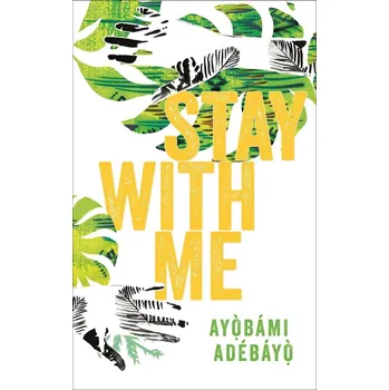 Beletrie pro dospělé Stay With Me - Adebayo Ayobami