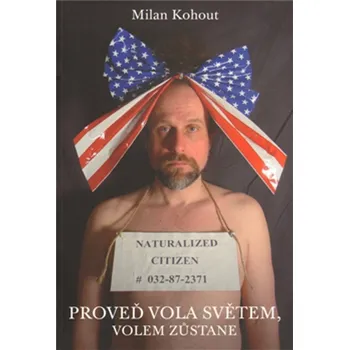 Literární cestopis Proveď vola světem, volem zůstane - Milan Kohout