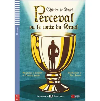 Perceval ou le conte du Graal (Perceval alebo príbeh svätého Grálu + CD) - Chrétien de Troyes