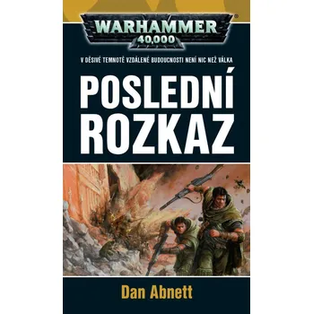 Poslední rozkaz - Dan Abnett (2019, brožovaná)