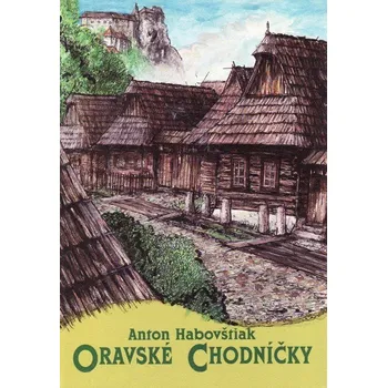 Kniha Oravské chodníčky - Anton Habovštiak (E-Kniha)