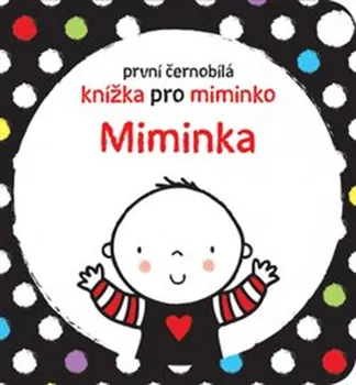 Leporelo Miminka: První černobílá knížka pro miminko - Stella Baggott (2019, vázaná)