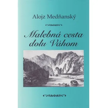 Kniha Malebná cesta dolu Váhom - Alojz Medňanský (E-Kniha)