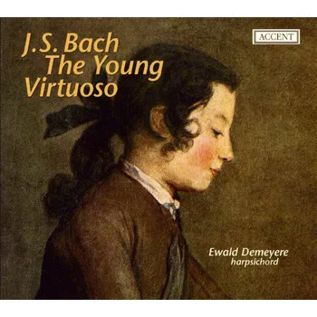 J. S. Bach: The Young Virtuoso - Ewald…