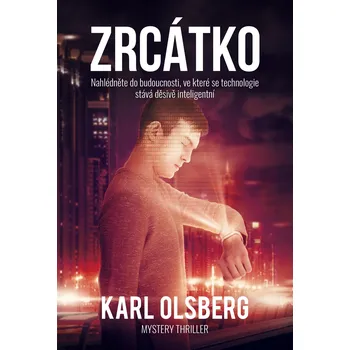 Zrcátko - Karl Olsberg (2018, pevná)