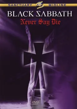 Zahraniční hudba Never Say Die - Black Sabbath [DVD]