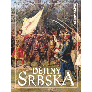 Recenze Dějiny Srbska - Jan Pelikán a kol. (2019, vázaná) Recenze Dějiny Srbska - Jan Pelikán a kol. (2019, vázaná)