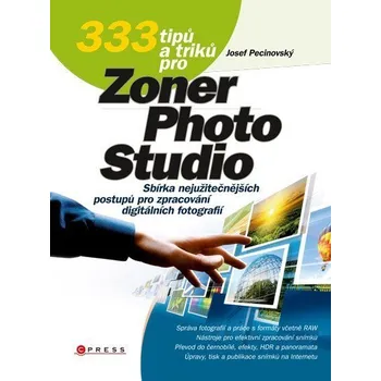 333 tipů a triků pro Zoner Photo Studio - Josef Pecinovský (E-Kniha)