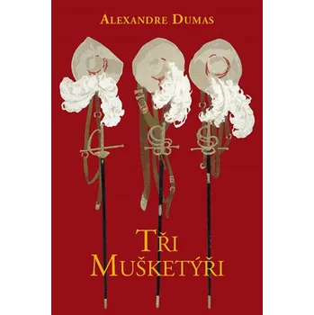 Tři mušketýř - Alexandre Dumas (2018,…