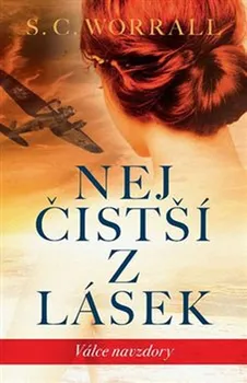 Nejčistší z lásek: Válce navzdory - S. C. Worrall (2019, pevná)