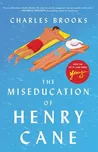 The Miseducation of Henry Cane -…