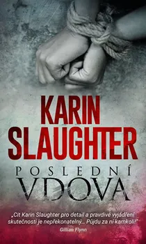 Poslední vdova - Karin Slaughter (2019, pevná)