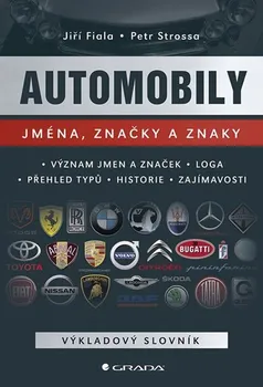 Encyklopedie Automobily: Jména, značky a znaky – Jiří Fiala, Petr Strossa (2019)