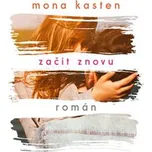 Začít znovu - Mona Kasten (2019, pevná)