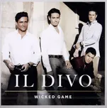 Wicked Game - Il Divo [CD]