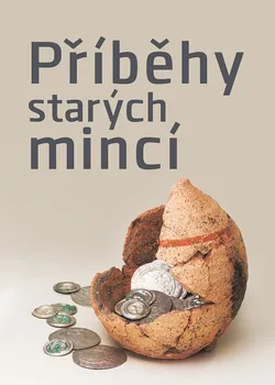 Příběhy starých mincí - Michal Lutovský a kol. (2019, brožovaná) 