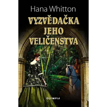 Vyzvědačka jeho veličenstva - Hana Whitton (2019, pevná)