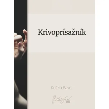 Kniha Krivoprísažník - Pavel Križko (E-Kniha)